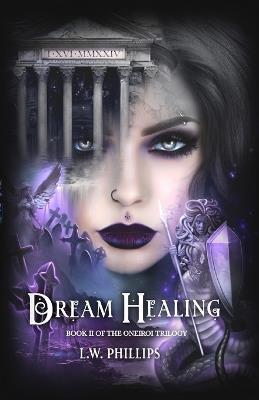 Dream Healing - L W Phillips - cover