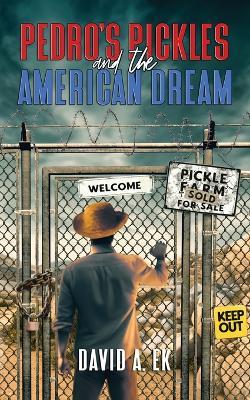 Pedro's Pickles and the American Dream - David Ek - cover