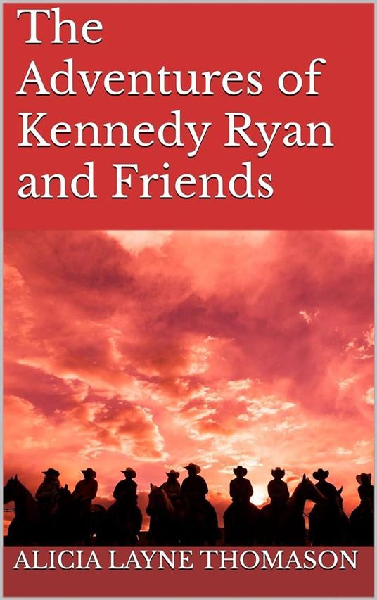The Adventures of Kennedy Ryan and Friends
