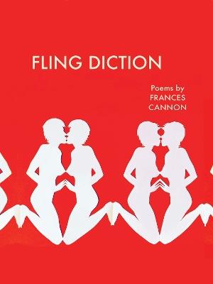 Fling Diction: Poems - Frances Cannon - cover