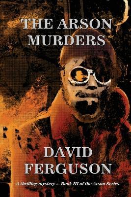 The Arson Murders - David Ferguson - cover