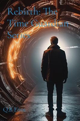Rebirth: The Time Guardian Series - Q B Finn - cover