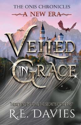 A New Era: Veiled In Grace - R E Davies - cover