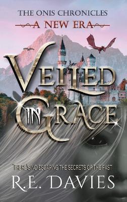 A New Era: Veiled In Grace - R E Davies - cover