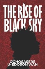The Rise of Black Sky