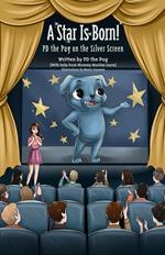 A Star Is Born! PD the Pug on the Silver Screen