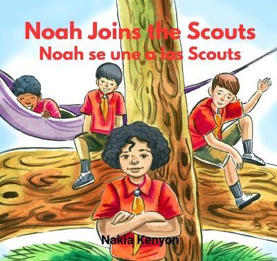 Noah Joins the Scouts Noah Se Une a Los Scouts - Nakia Kenyon - cover