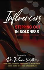Influencers Stepping Out in Boldness: Women Empowering Other Women
