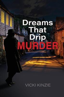 Dreams That Drip Murder - Vicki Kinzie - cover