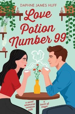 Love Potion Number 99 - Daphne James Huff - cover