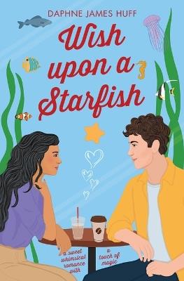 Wish Upon A Starfish - Daphne James Huff - cover