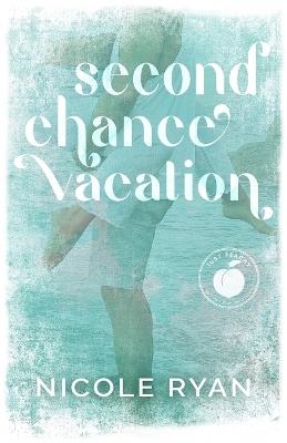 Second Chance Vacation - Nicole Ryan - cover