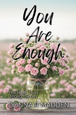 You Are Enough - Donna R Madden - cover