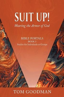 Suit Up! Wearing the Armor of God - Tom Goodman - cover