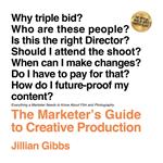 Marketer's Guide to Creative Production, The