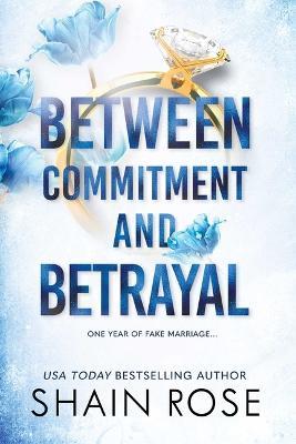 Between Commitment and Betrayal - Shain Rose - cover