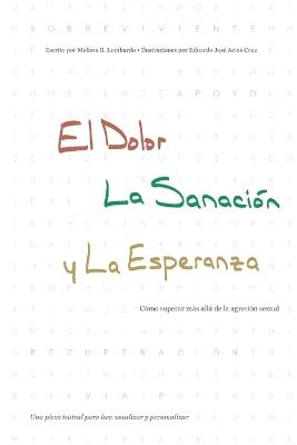 El Dolor, la Sanación y la Esperanza: Cómo superar más allá de la agresión sexual" - Melissa Lombardo - cover