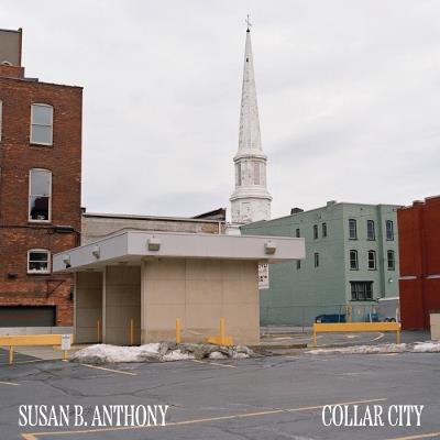 Susan B. Anthony: Collar City: A Photographic Portrait of Troy, New York - cover
