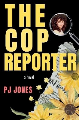 The Cop Reporter - Pj Jones - cover