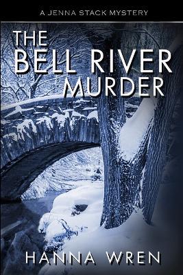 The Bell River Murder - Hanna Wren - cover