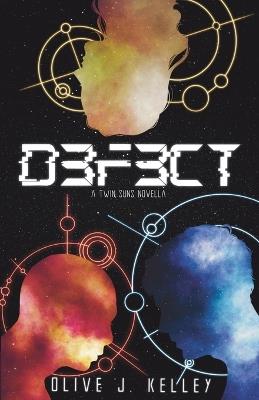 D3f3ct: A Twin Suns Novella - Olive J Kelley - cover