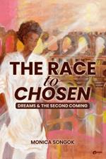 The Race to Chosen: Dreams & the Second Coming