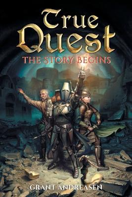 True Quest: The Story Begins - Grant Andreasen - cover