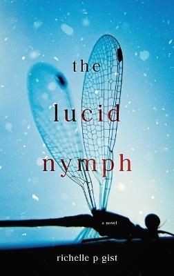 The Lucid Nymph - Richelle P Gist - cover