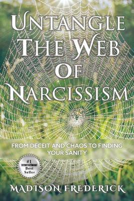 Untangle the Web of Narcissism - Madison Frederick - cover