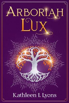 Arboriah Lux - Kathleen I Lyons - cover