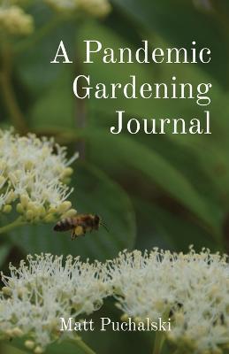 A Pandemic Gardening Journal - Matt Puchalski - cover