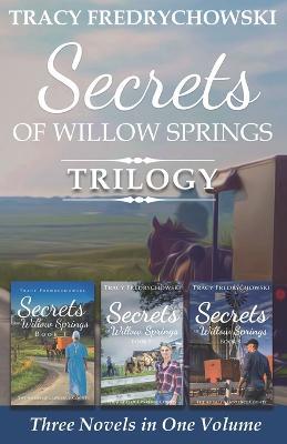 Secrets of Willow Springs Trilogy - Tracy Fredrychowski - cover
