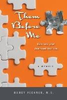 Them Before Me - Born into grief. Journeyed into love. - Nancy Pechner - cover