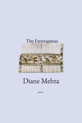 Tiny Extravaganzas - Diane Mehta - cover
