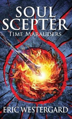Soul Scepter: Time Marauders - Eric Westergard - cover