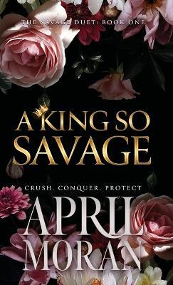 A King So Savage - April Moran - cover
