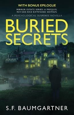 Buried Secrets: A Psychological Suspense Novella - S F Baumgartner - cover