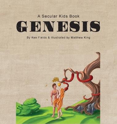 Genesis: A Secular Kids Book - Ken Fields - cover