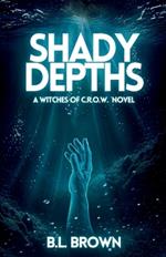 Shady Depths: A Witches of C.R.O.W. Novella