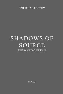 Shadows of Source: The Waking Dream - Lenzo - cover
