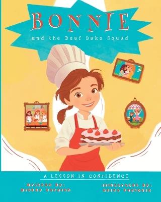 Bonnie and the Deaf Bake Squad: A Lesson in Confidence - Mickey Carolan - cover