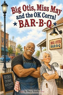 Big Otis, Miss May and the OK Corral Bar b q - Patsy Stanley - cover