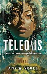 Teleosis: A Novel of Trauma and Transformation