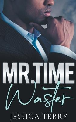 Mr. Time Waster - Jessica Terry - cover