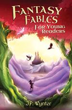 Fantasy Fables for Young Readers