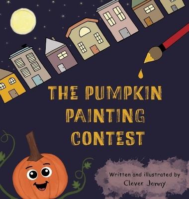 The Pumpkin Painting Contest - Clever Jenny - cover