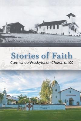 Stories of Faith: Carmichael Presbyterian Church at 100 - Susan H Herman - cover