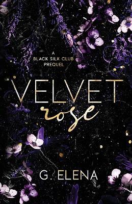 Velvet Rose: A Black Silk Club Prequel - G Elena - cover