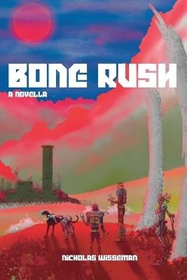 Bone Rush - Nicholas Wisseman - cover