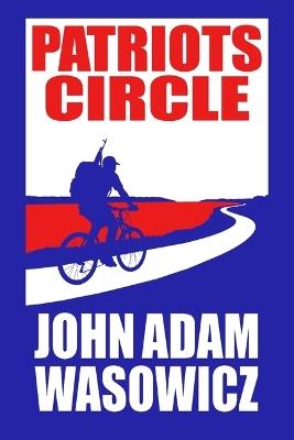 Patriots Circle - John A Wasowicz - cover